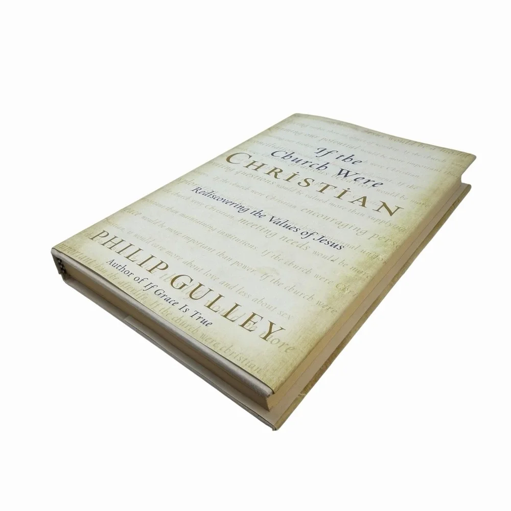 If the Church Were‎ Christian: Rediscovering the Values of Jesus Phillip Gulley